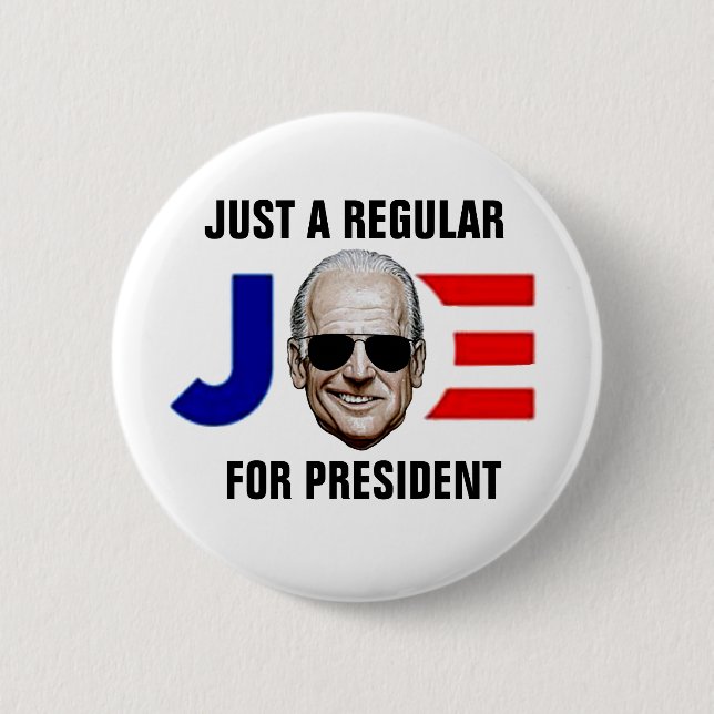 Just a regular Joe for president Button (Front)
