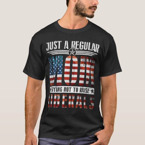 Just A Regular Mom Trying Not To Raise Liberals US T_Shirt