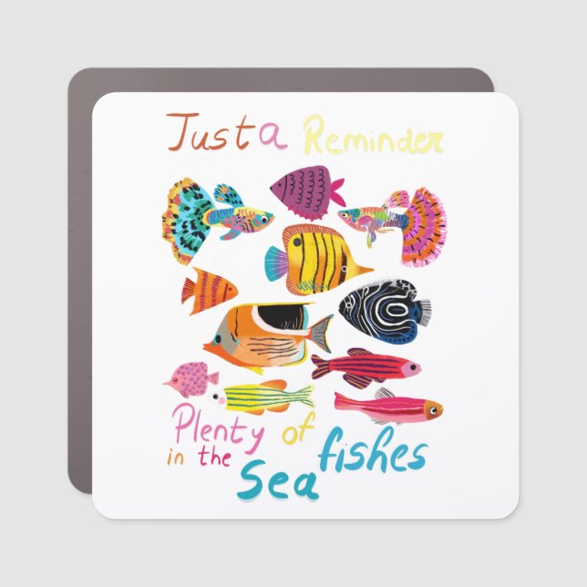 Just a Reminder (Plenty of Fishes) Car Magnet (Front)