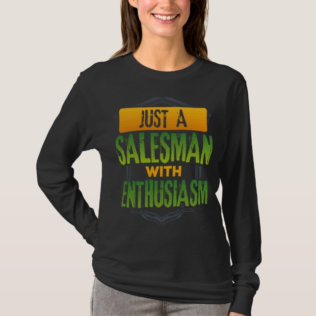 Just a Salesman With Enthusiasm For Retail Manager T-Shirt (Front)