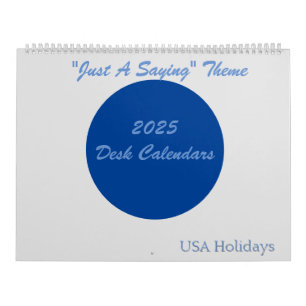 Just A Saying 2025 Desk Calendar - USA Holidays