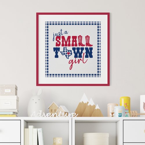 Just a Small Town Girl _ Texas Poster
