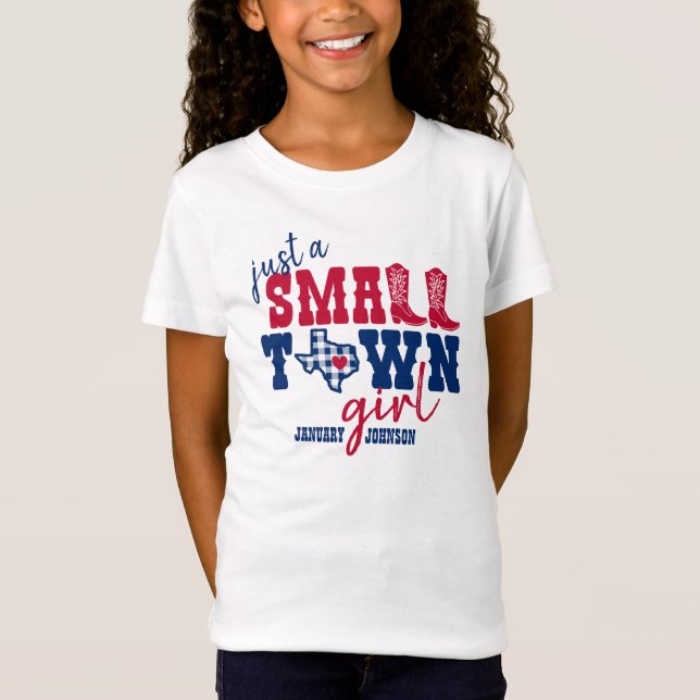 Just a Small Town Girl - Texas T-Shirt (Front)