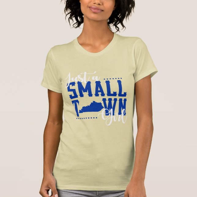 Just a Small Town Kentucky Girl T-Shirt (Front)