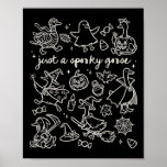 Just A Spooky Goose Cute Silly Halloween Doodles  Poster