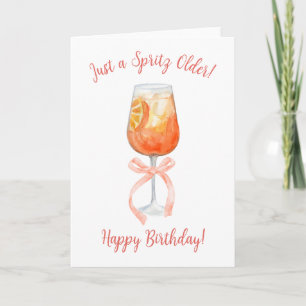 Just a Spritz Older Aperol Spritz Birthday Card