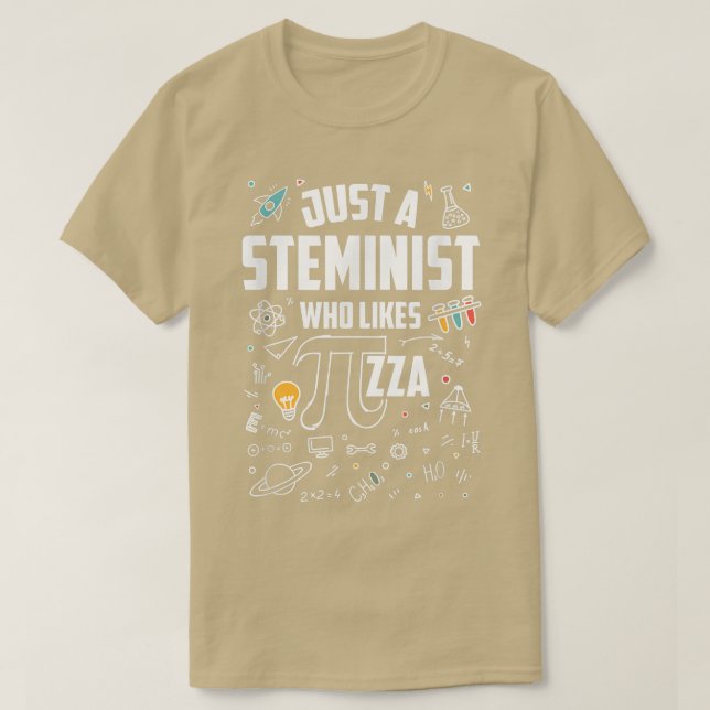 Just A Steminist Who Likes Pi-zza, Funny Steminist T-Shirt (Design Front)