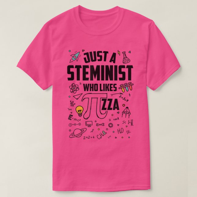 Just A Steminist Who Likes Pizza, Funny Steminist1 T-Shirt (Design Front)