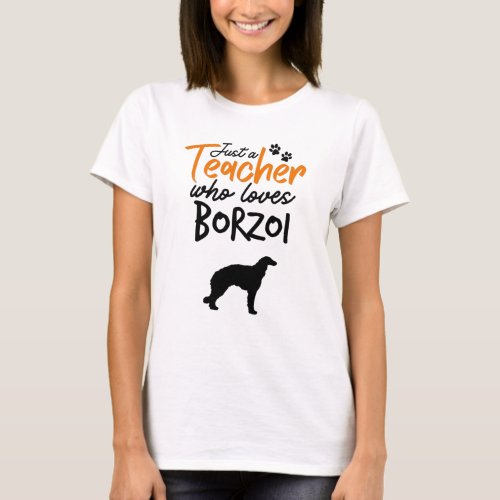 Just A Teacher Who Loves Borzoi T_Shirt