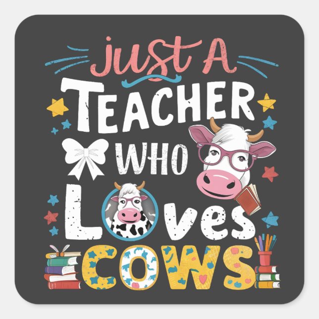 Just a Teacher Who Loves Cows Back to School Square Sticker (Front)