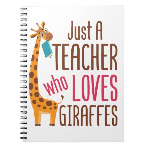 Just a Teacher Who Loves Giraffes Giraffe Lover Notebook