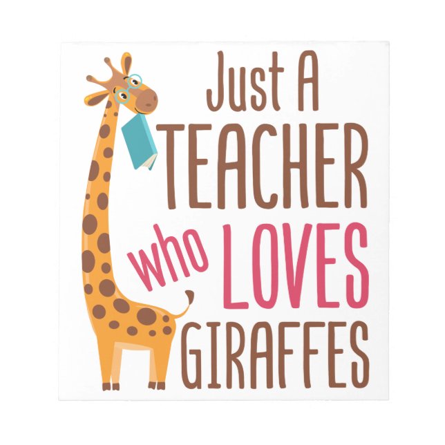 Just a Teacher Who Loves Giraffes Giraffe Lover Notepad (Front)
