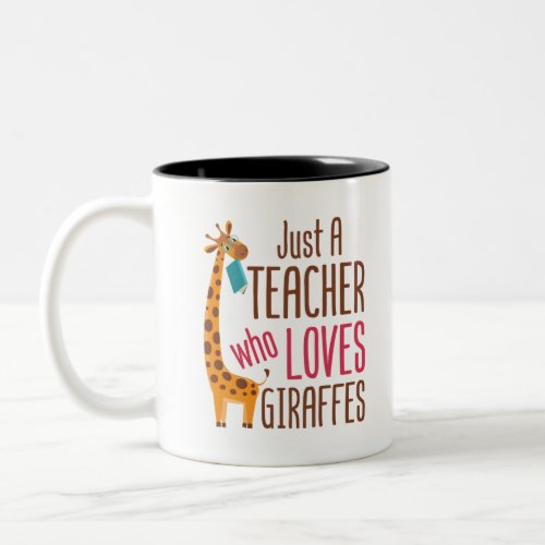 Just a Teacher Who Loves Giraffes Giraffe Lover Two_Tone Coffee Mug