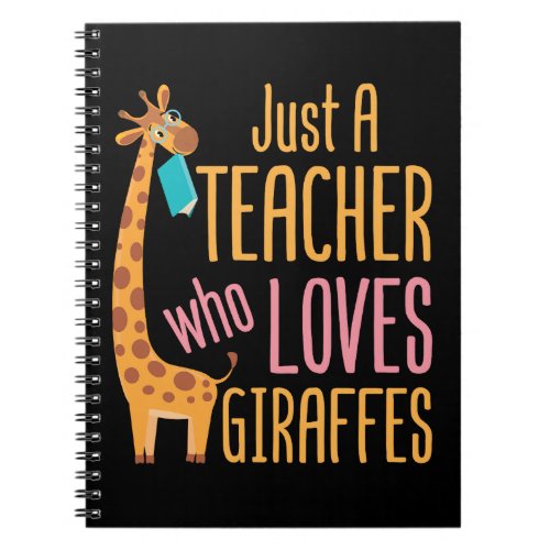 Just a Teacher Who Loves Giraffes Notebook