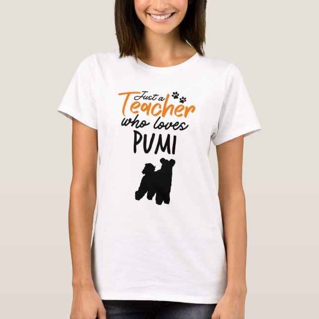 Just A Teacher Who Loves Pumi T-Shirt (Front)