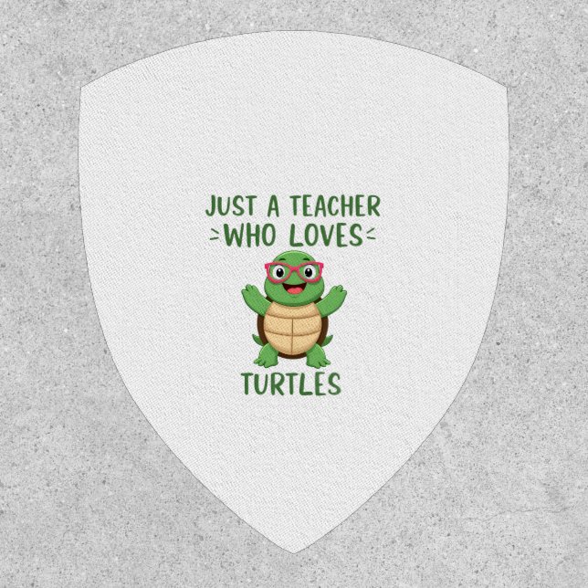 Just a Teacher Who Loves Turtles Turtle Lover Educ Patch (Front)