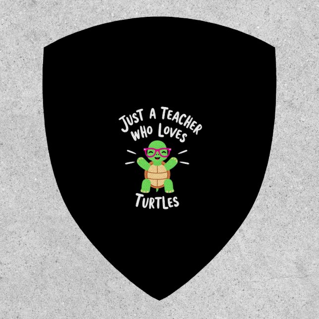 Just a Teacher Who Loves Turtles Turtle Lover Educ Patch (Front)