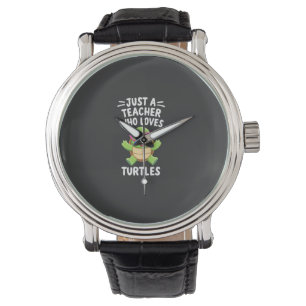 Just a Teacher Who Loves Turtles Turtle Lover Educ Watch