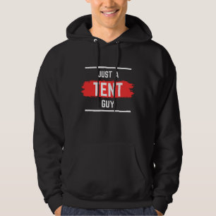 'Just a TENT Guy' Typography,Wedding,Funny Hoodie