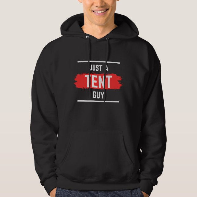 'Just a TENT Guy' Typography,Wedding,Funny Hoodie (Front)
