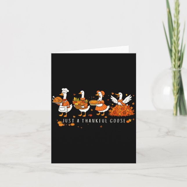 Just A Thankful Goose Funny Silly Goose Thanksgivi Card (Front)
