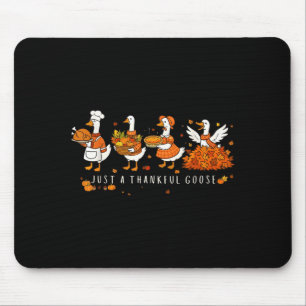 Just A Thankful Goose Funny Silly Goose Thanksgivi Mouse Pad