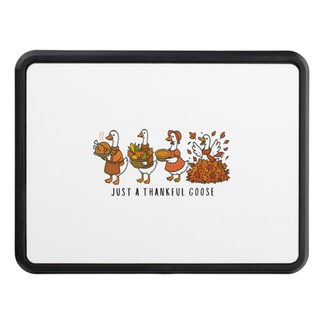 Just a Thankful Goose Happy Thankgiving Hitch Cover (Front)