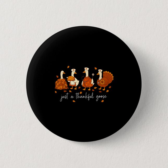 Just A Thankful Goose Nurse Funny Thanksgiving  Button (Front)