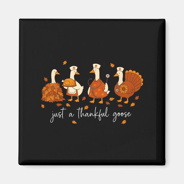 Just A Thankful Goose Nurse Funny Thanksgiving  Magnet (Front)