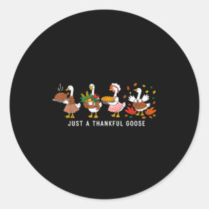 Just A Thankful Goose Silly Thanksgiving Fall  Classic Round Sticker