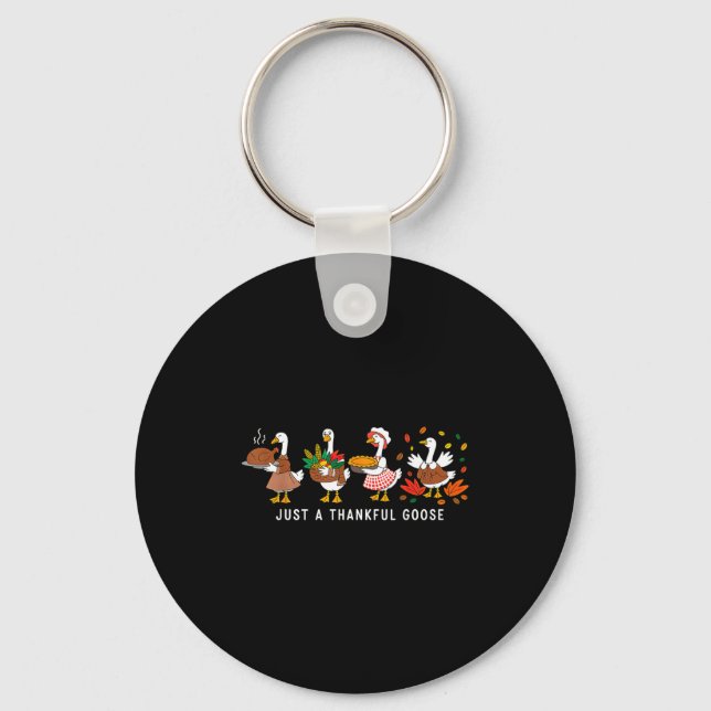 Just A Thankful Goose Silly Thanksgiving Fall  Keychain (Front)