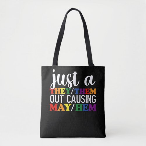 Just A They Them Out Causing May Hem Tote Bag