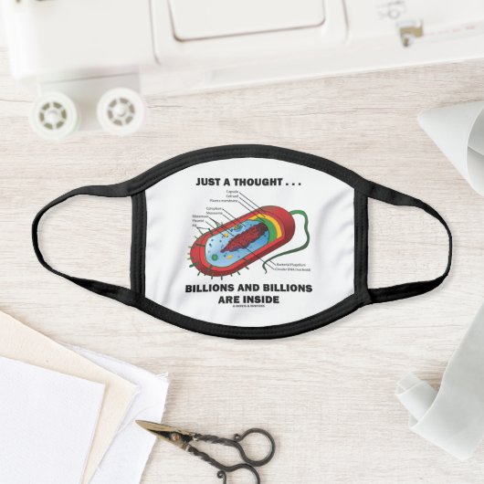 Just A Thought... Billions and Billions Inside Face Mask (Insitu)