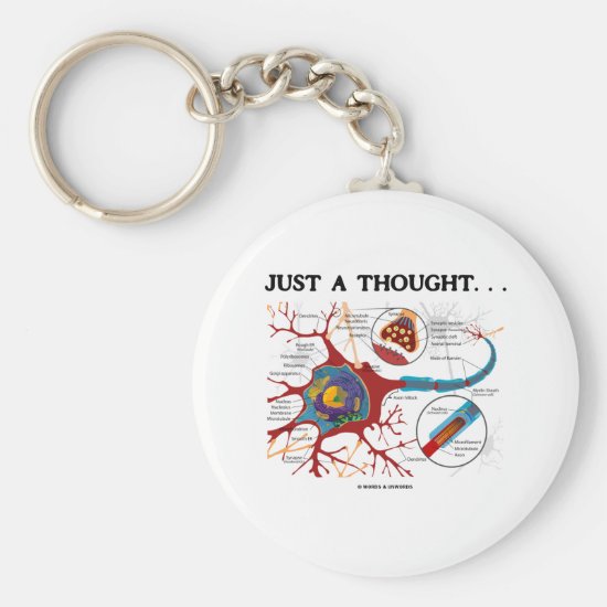Just A Thought... (Neuron / Synapse) Keychain
