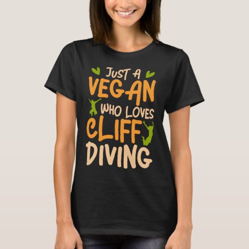 Just A Vegan Who Loves Cliff Jumping Tombstoning C T_Shirt