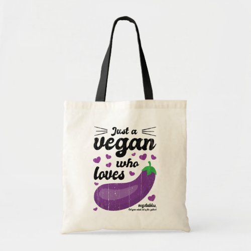 Just a Vegan who loves vegetables Tote Bag