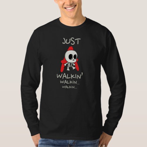 Just a Walkin Cute Funny Skeleton Illustration Swe T_Shirt