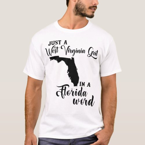 Just A West Virginia Girl In A Florida World Women T_Shirt