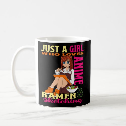 Just A Who Loves Anime Ramen And Scetching Coffee Mug