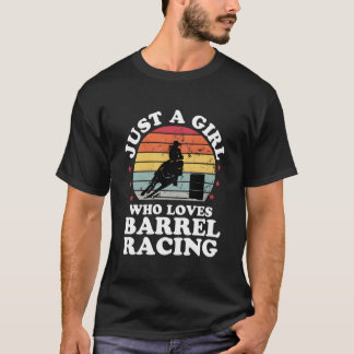 Just A Who Loves Barrel Racing Barrel Racer T-Shirt