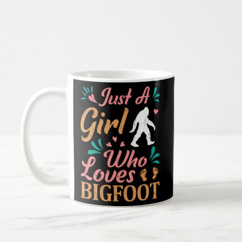 Just A Who Loves Bigfoot For Bigfoot Coffee Mug