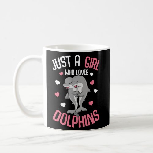 Just A Who Loves Dolphins Dolphin Coffee Mug
