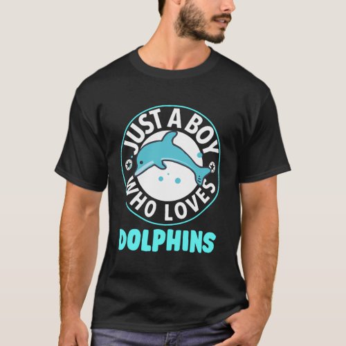 Just A Who Loves Dolphins Sea Creatures T_Shirt