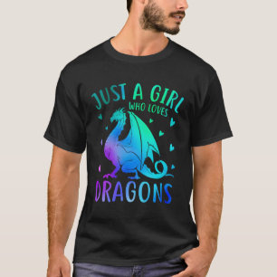Just A Who Loves Dragons And T-Shirt
