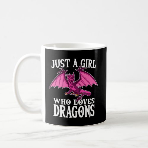Just A Who Loves Dragons I Dragon Coffee Mug