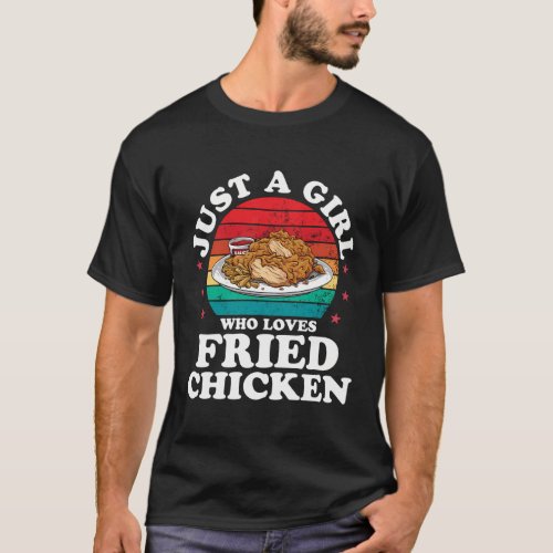 Just A Who Loves Fried Chicken Chickens T_Shirt