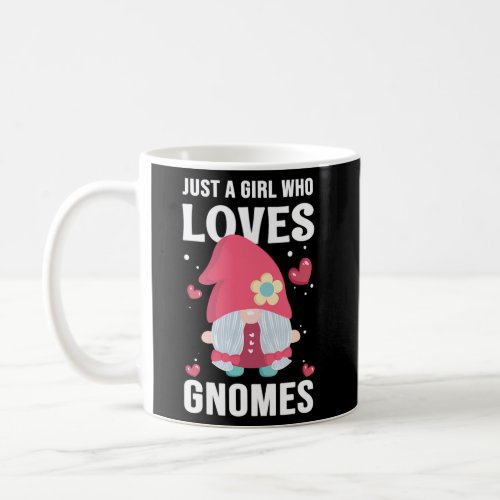 Just A Who Loves Gnomes Coffee Mug
