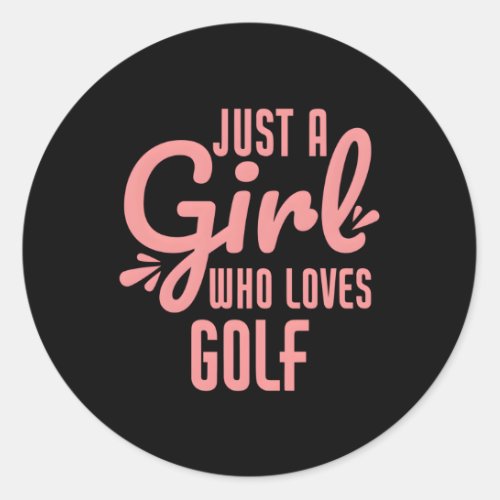 Just A Who Loves Golf Golfer Classic Round Sticker