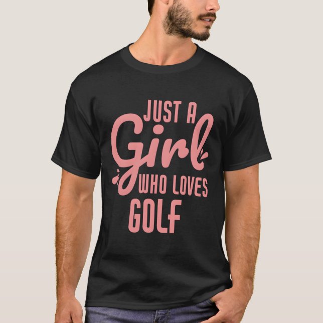 Just A Who Loves Golf Golfer T-Shirt (Front)
