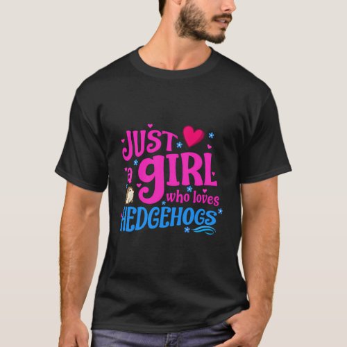 Just A Who Loves Hedgehogs T_Shirt
